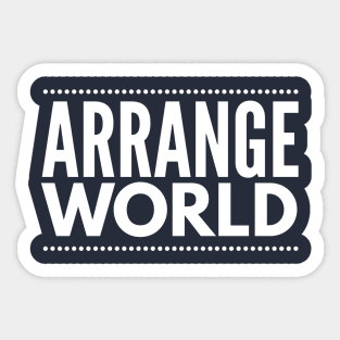 Arrange World Sticker